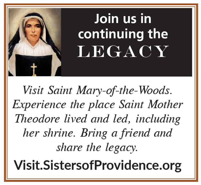 Join us in continuing the Legacy
Visit Saint Mary-of-the-Woods. Experience the place Saint Mother Theodore lived and led, including her shrine. Bring a friend and share the legacy.
Visit.SistersofProvidence.org